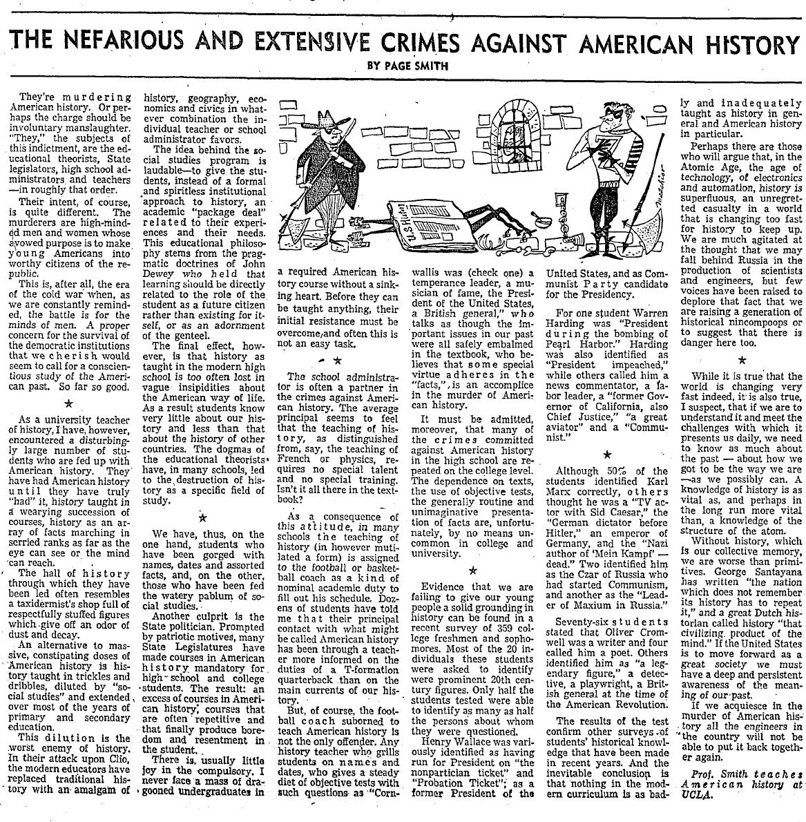 October 4, 1957: University professor Page Smith says students are fed up with American history. "The hall of history through which they have been led often resembles a taxidermist's shop full of respectfully stuffed figures which give off an odor of dust and decay."