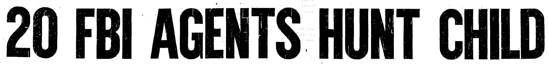 December 5, 1957: 20 FBI Agents Hunt Child