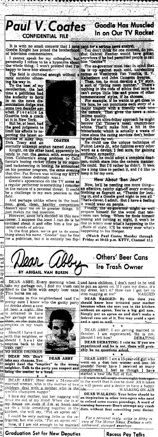 September 3, 1959: Former Gov. Goodwin Knight is reinventing himself as a TV commentator, Paul Coates says. A letter writer tells Dear Abby that their trash can is loaded with empty beer cans every morning because of a neighbor who knocks back a case every night and doesn't want the garbage man to know. 