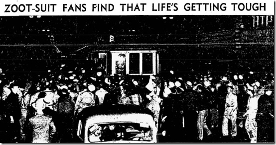 June 8, 1943, Zoot Suit Riots June 8, 1943, Zoot Suit Riots