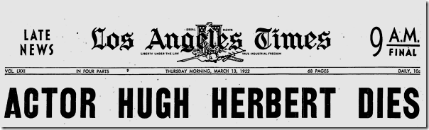 March 13, 1952, Hugh Herbert dies March 13, 1952, Hugh Herbert dies