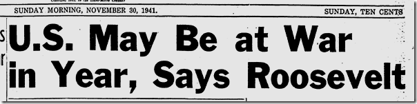 Nov. 30, 1941, U.S. May Be at War in Year 