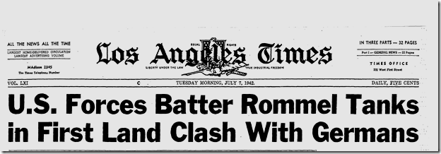 Juyly 7, 1942, U.S. Forces Batter Rommel 