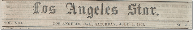 July 4, 1863, Los Angeles Star July 4, 1863, Los Angeles Star