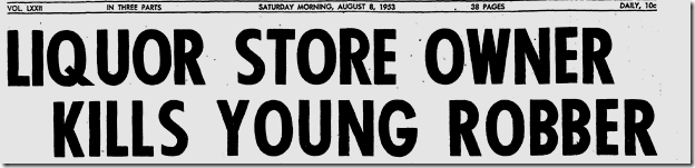 Aug. 8, 1953, Liquor Store Owner Kills Robber 