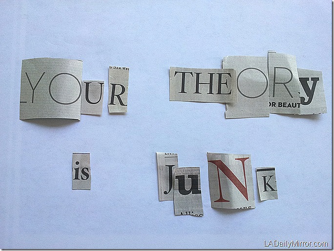 Your Theory Is Junk Your Theory Is Junk