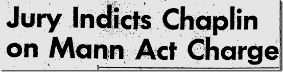 Feb. 11, 1944, Charlie Chaplin Indicted