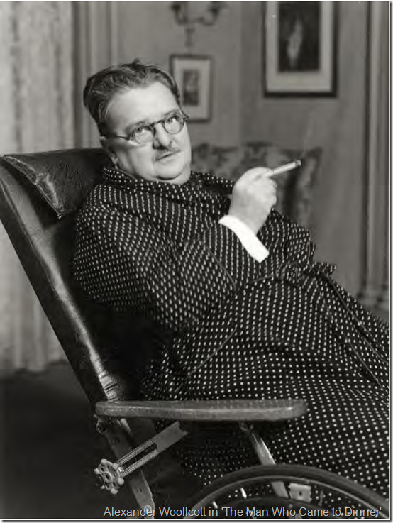 Alexander Woollcott in "The Man Who Came to Dinner" 