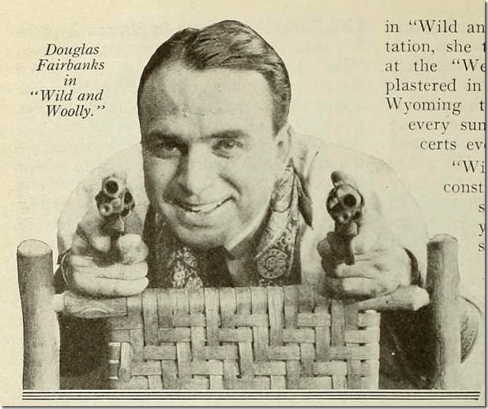 Douglas Fairbanks "Wild and Wolly" Douglas Fairbanks "Wild and Wolly"