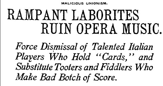 October 29, 1907: Rampant Laborites Ruin Opera Music