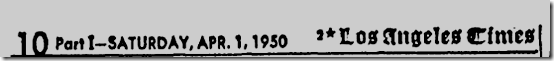 April 1, 1950, Los Angeles Times April 1, 1950, Los Angeles Times