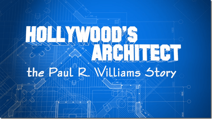 Hollywood's Architect: The Paul R. Williams Story Hollywood's Architect: The Paul R. Williams Story