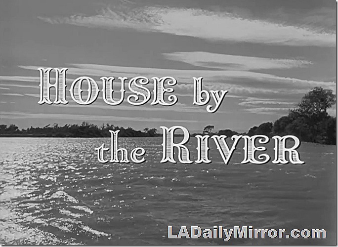 April 2, 2022, Main Title of House by the River, showing a wide river