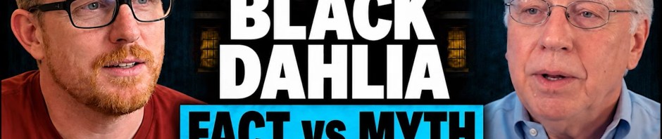 Daniel Curtis and Larry Harnisch screen shot with title Black Dahlia Fact vs. Myth